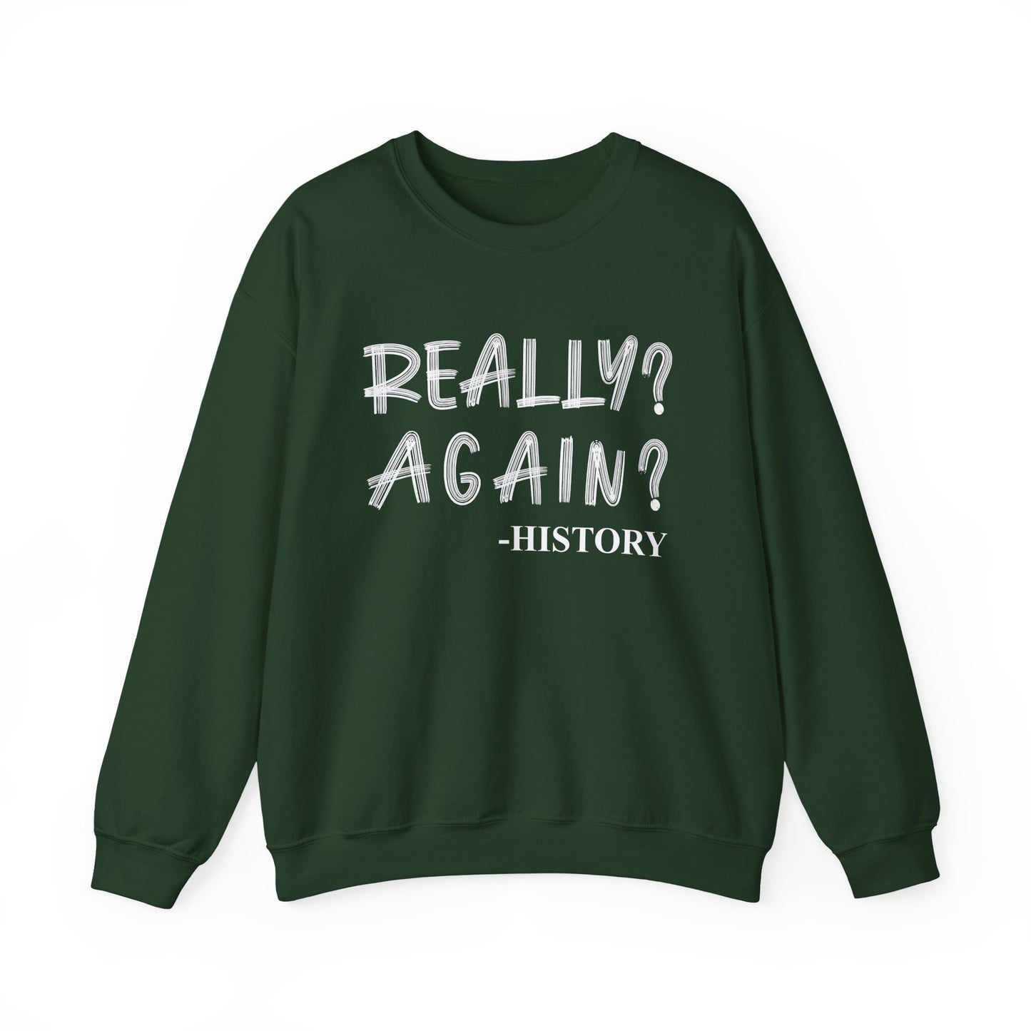 Really Again Sweatshirts