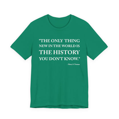 The only  thing new in the world T-Shirt