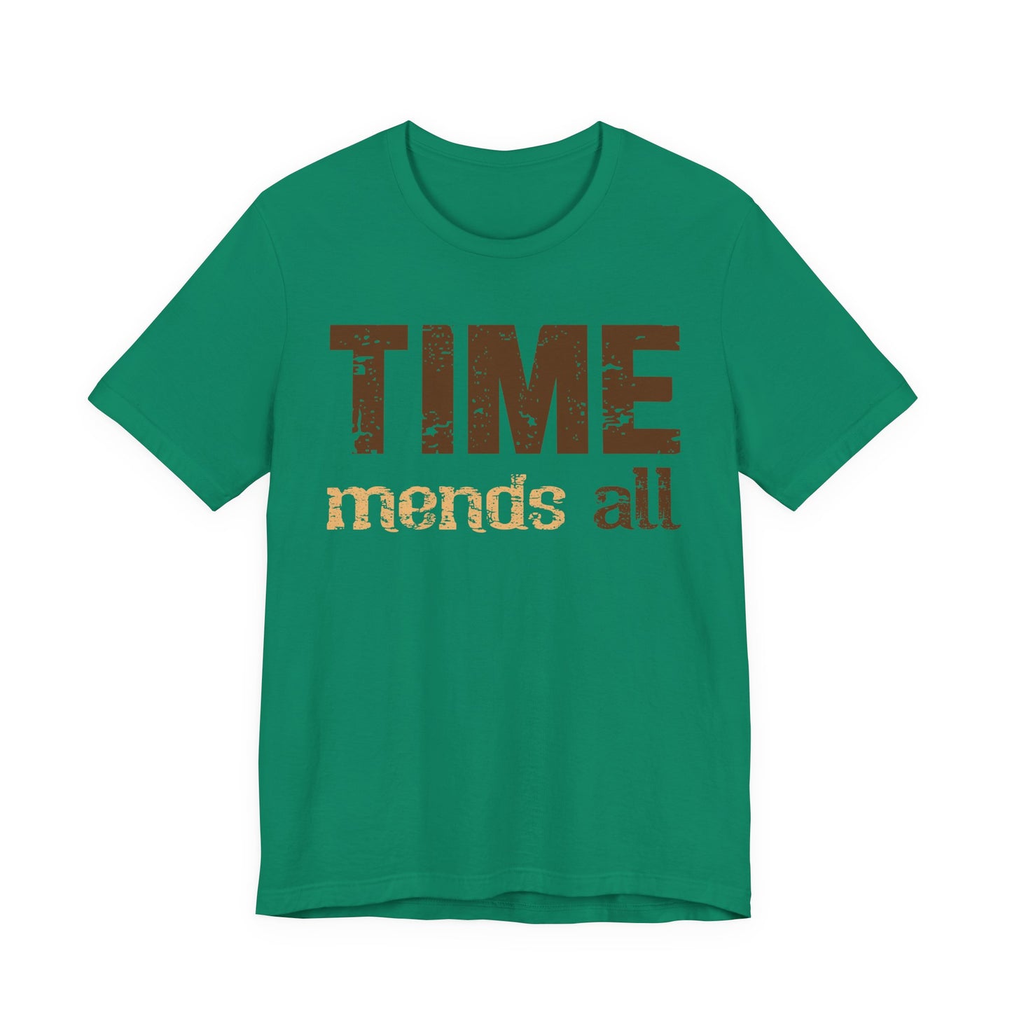 Time mends all All T-Shirt