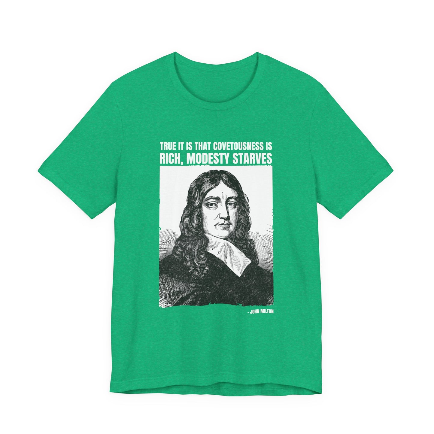 True it is that covetousness is rich, John Milton T-Shirt