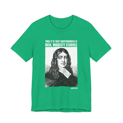 True it is that covetousness is rich, John Milton T-Shirt
