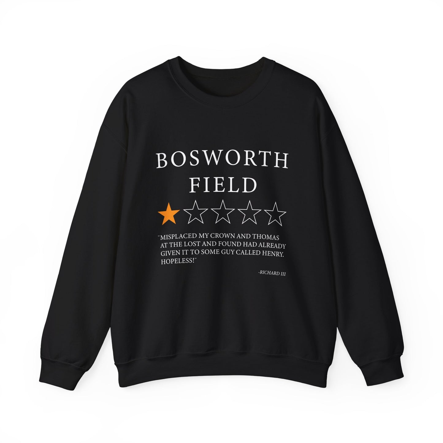 Bosworth Field Review by Richard III Sweatshirt