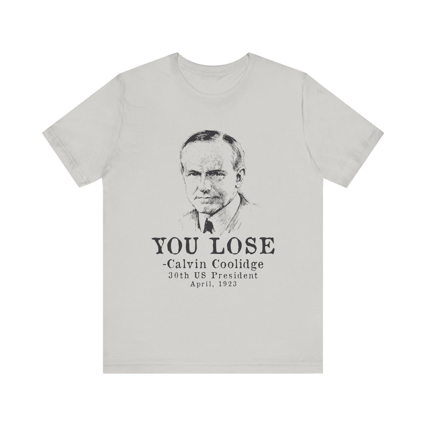 Calvin Coolidge You Lose T-Shirt