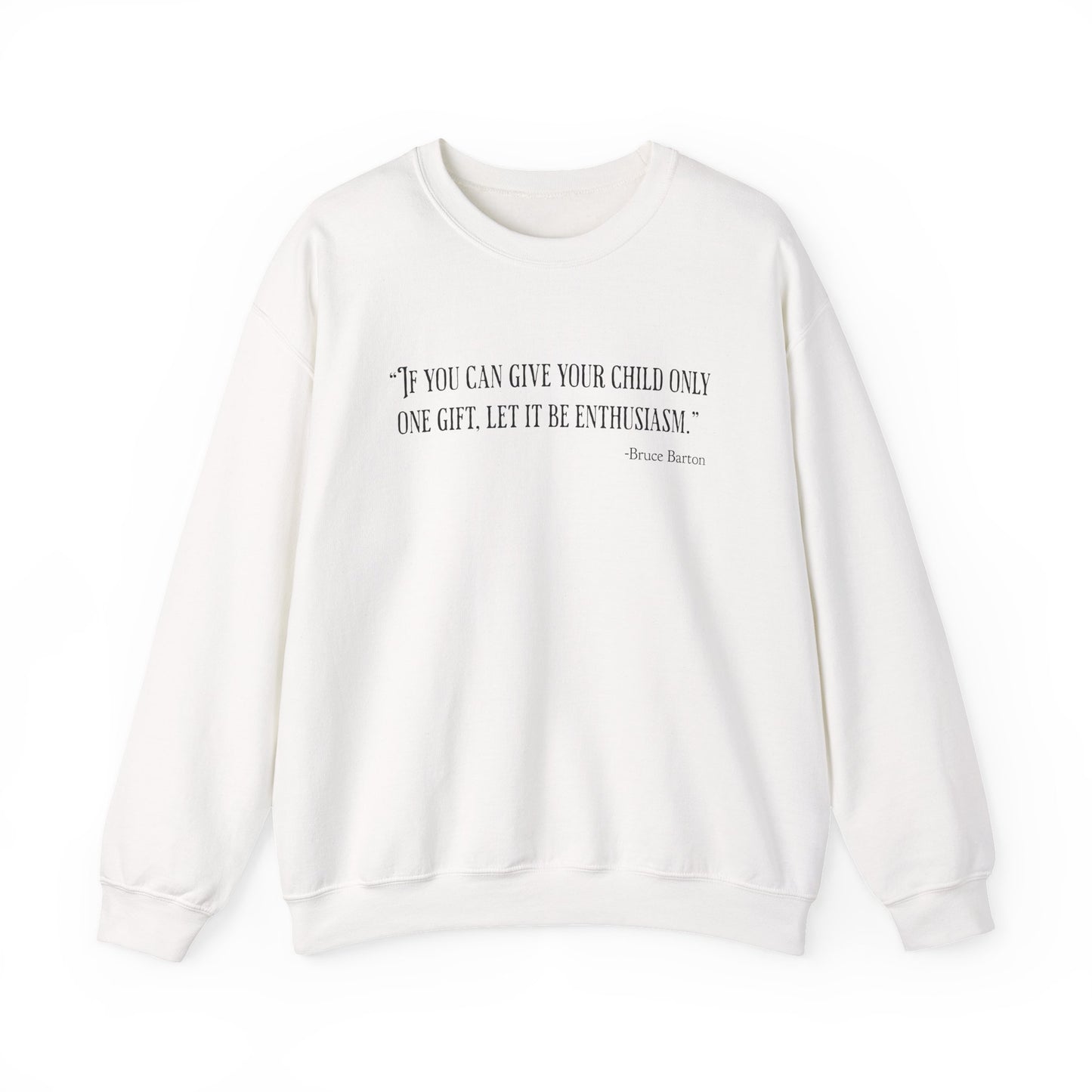 If you can give your child only one gift Sweatshirts