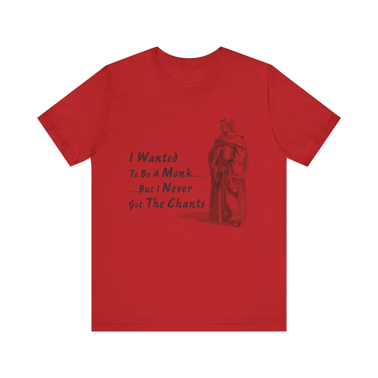 I Wanted To Be A Monk T-Shirt