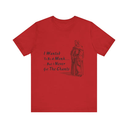 I Wanted To Be A Monk T-Shirt