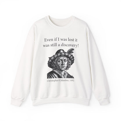 Still A Discovery Christopher Columbus Sweatshirt