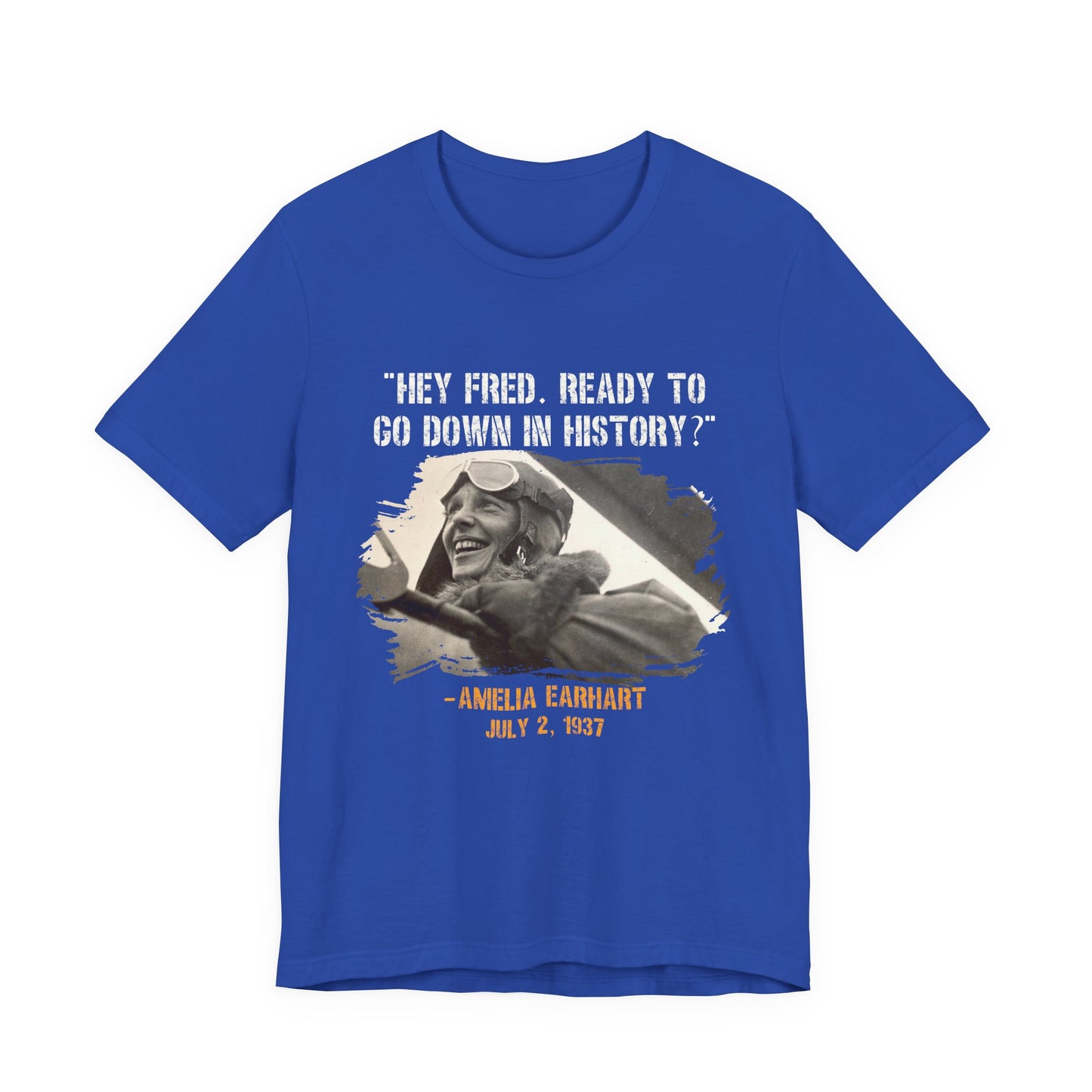 Ready To Go Down In History T-Shirt