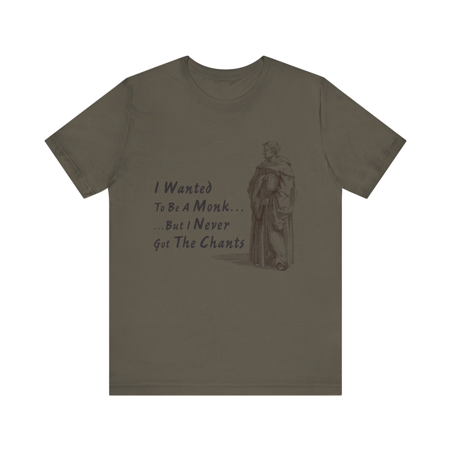 I Wanted To Be A Monk T-Shirt