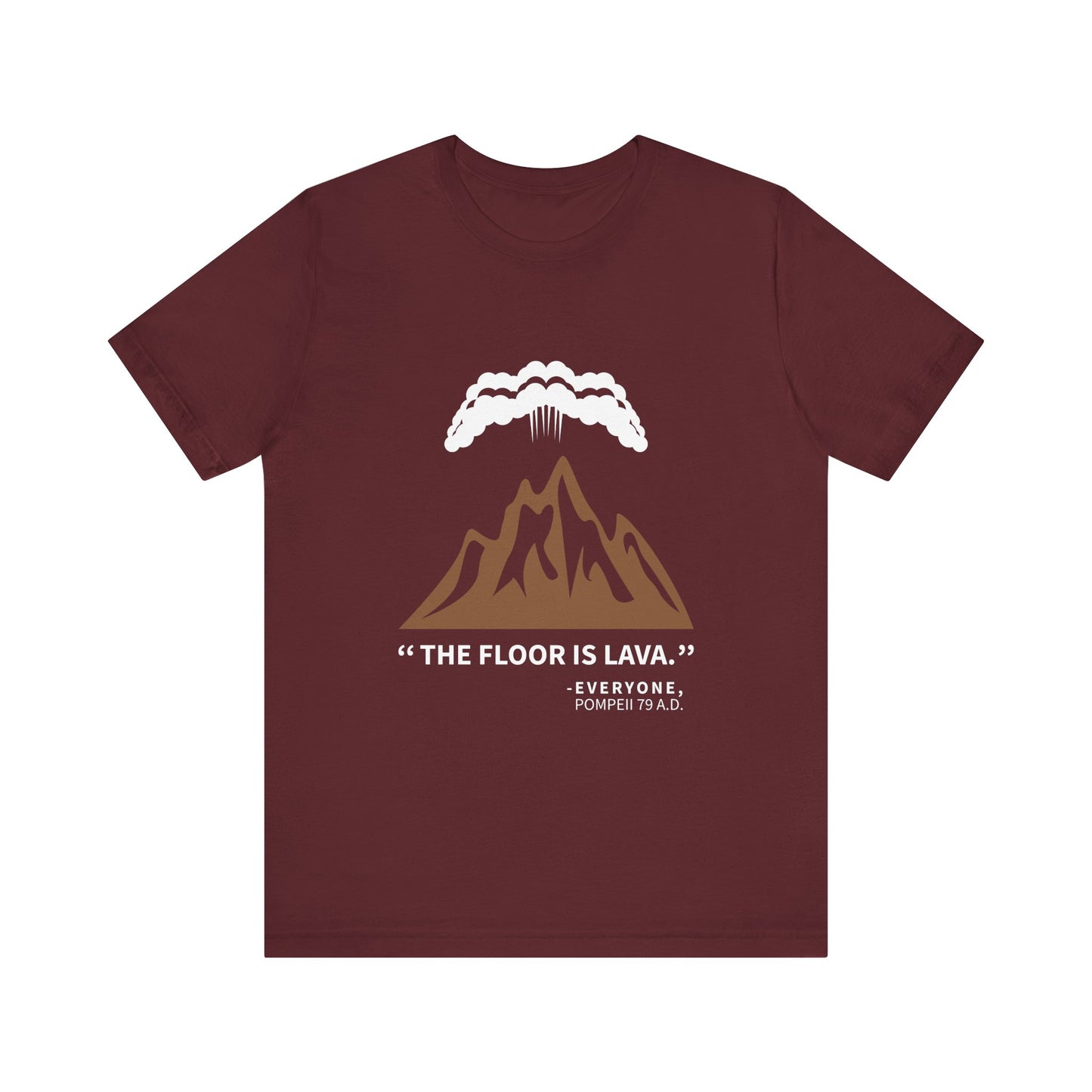 Floor Is Lava Pompeii T-Shirt
