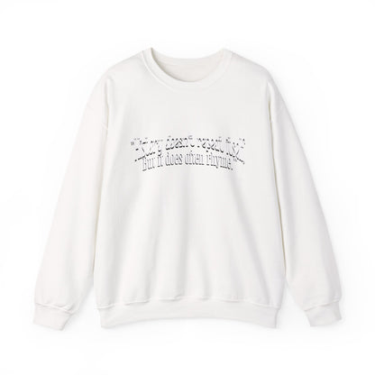 History doesn't repeat itself Sweatshirt