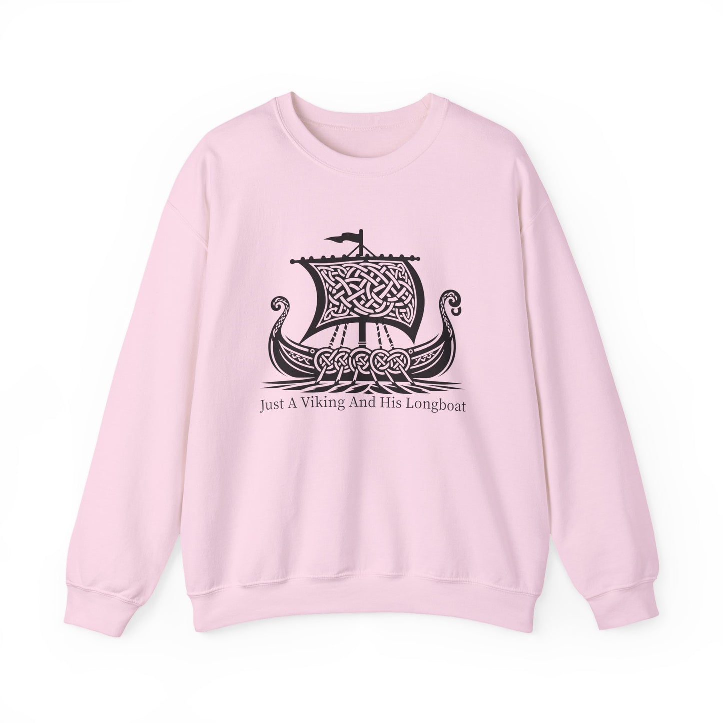 Just A Viking And His Longboat Sweatshirts