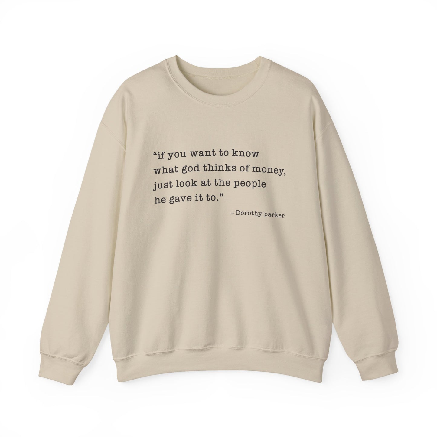 If you want to know what God thinks Sweatshirts
