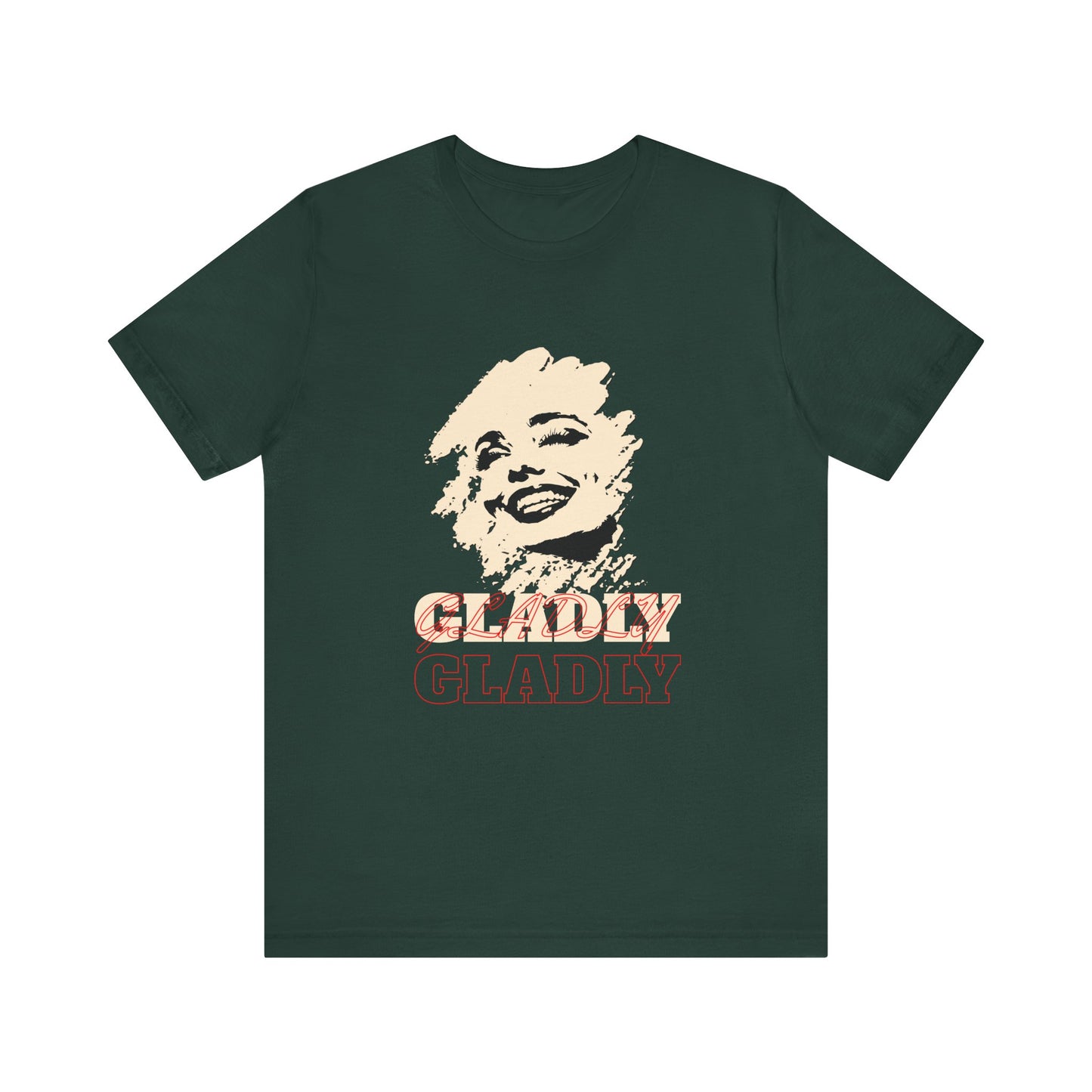 Gladly T-Shirt