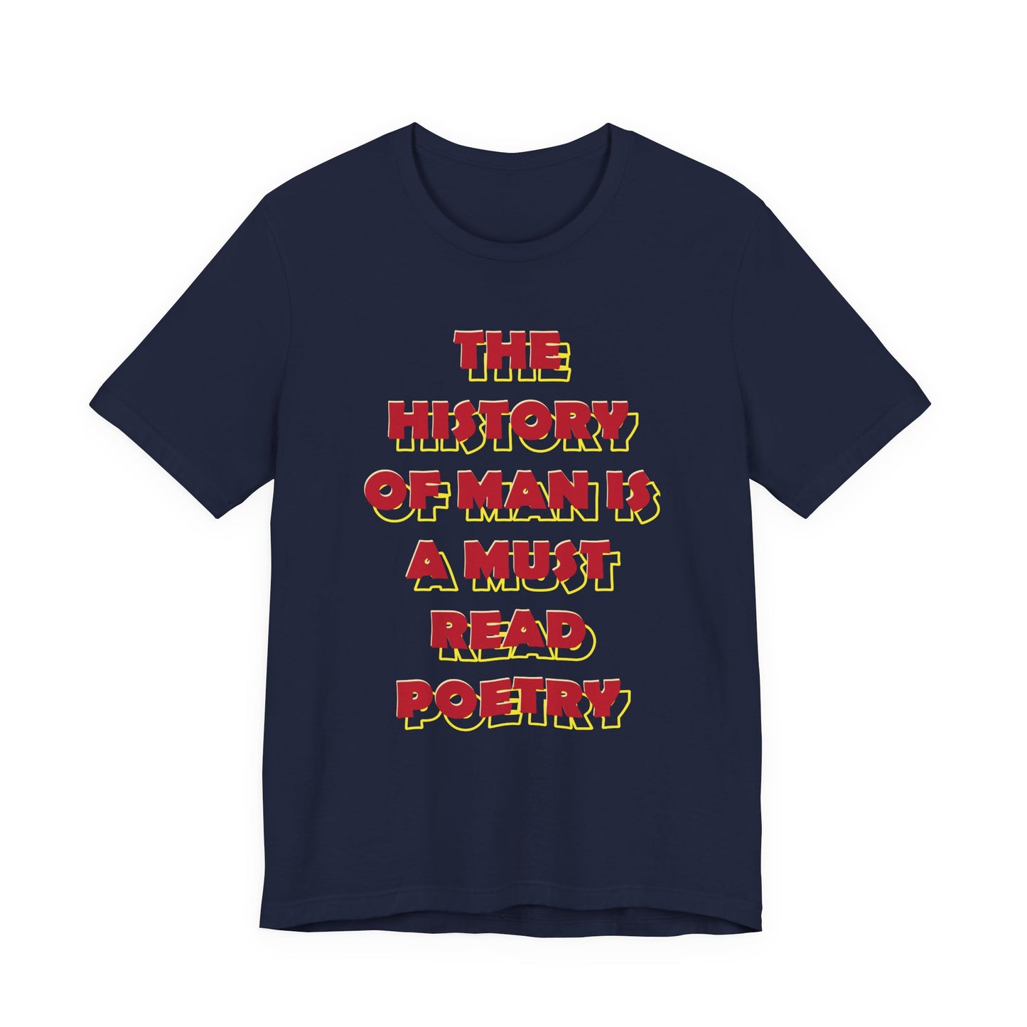The History of Man is a Must read poetry T-Shirt