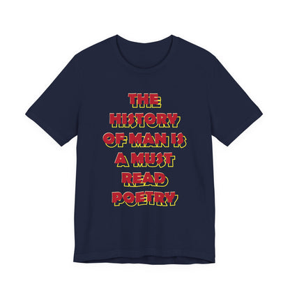 The History of Man is a Must read poetry T-Shirt