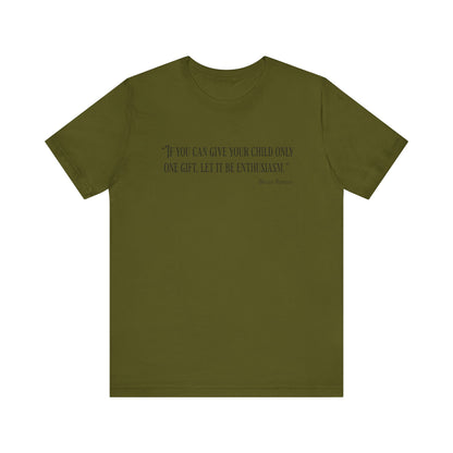 If you can give your child only one gift T‑Shirt