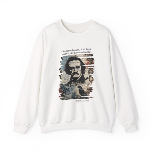 I became insane, with long intervals Edgar Allan Poe Sweatshirts