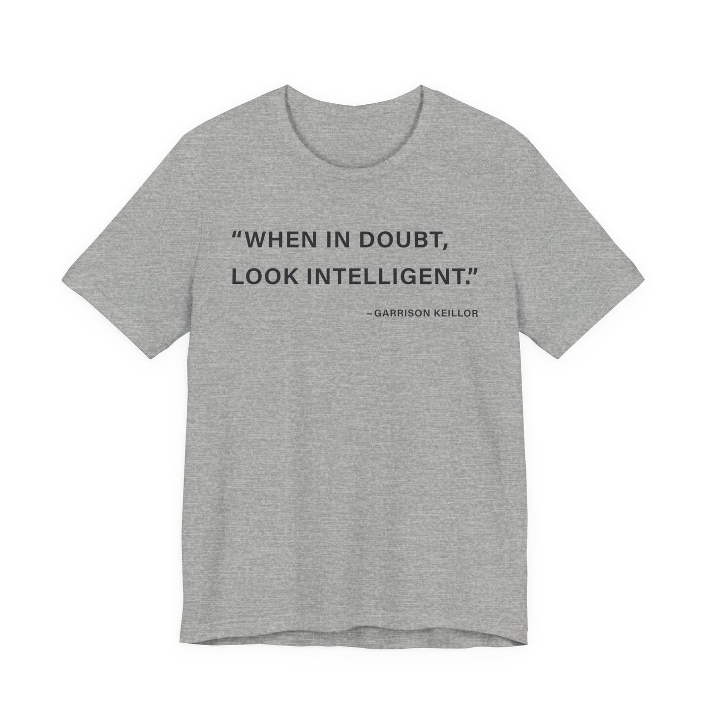 When in doubt look intelligent T-Shirt