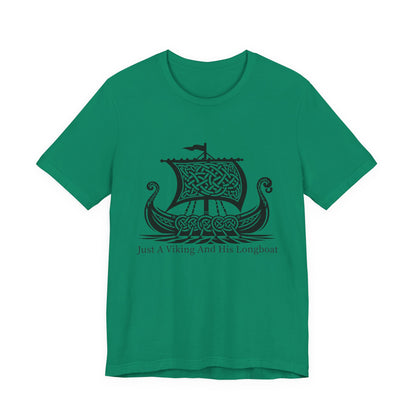 Just A Viking And His Longboat T-Shirt