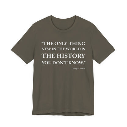 The only  thing new in the world T-Shirt