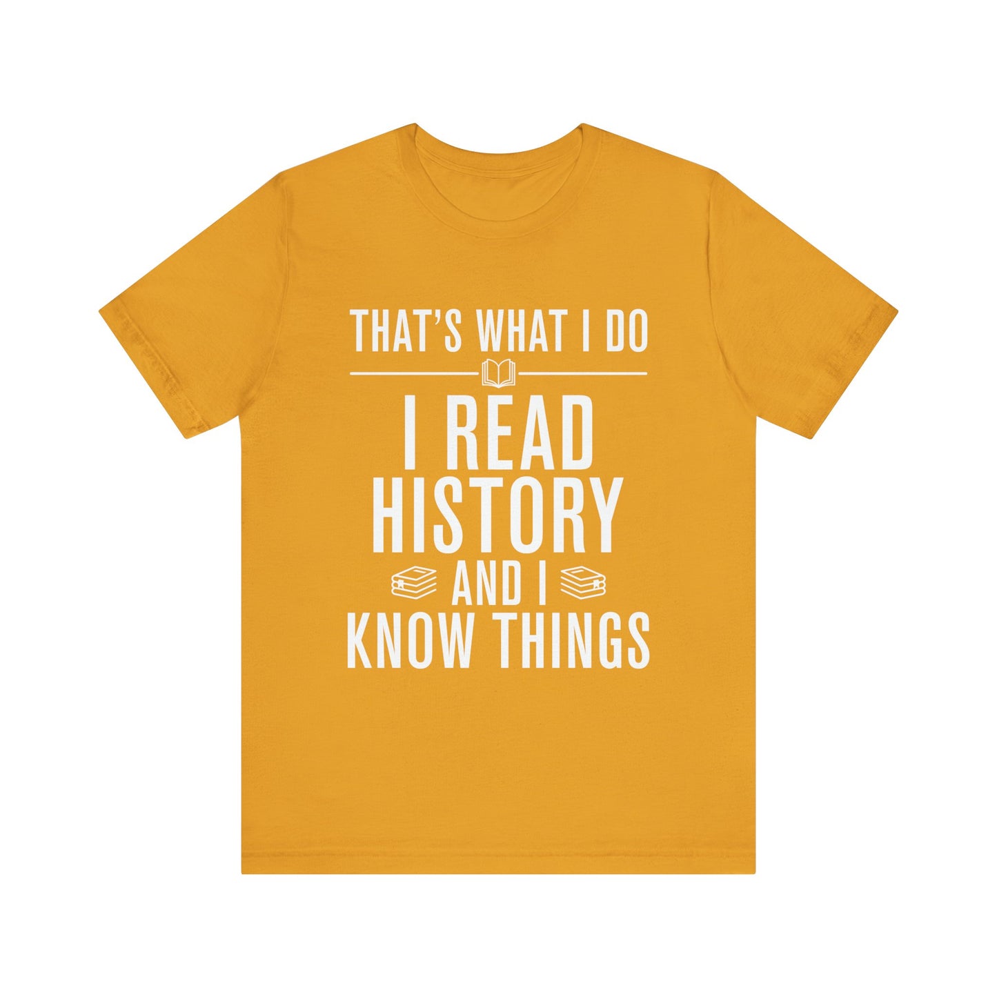 I Read History T-Shirt