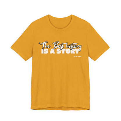 The best history is a story T-Shirt