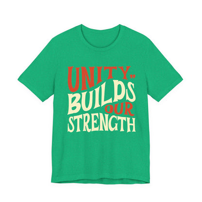 Unity Builds Our Strength T-Shirt
