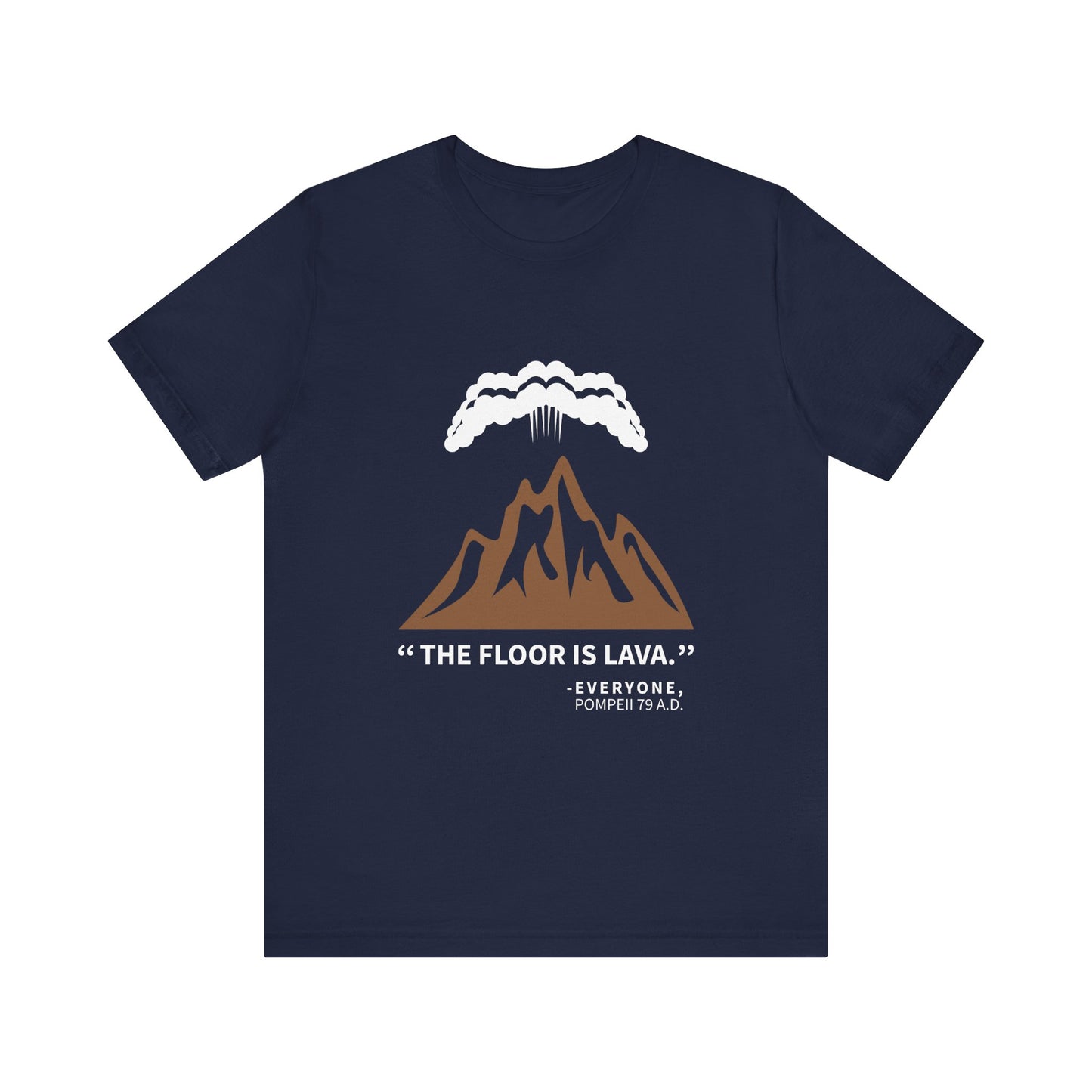 Floor Is Lava Pompeii T-Shirt