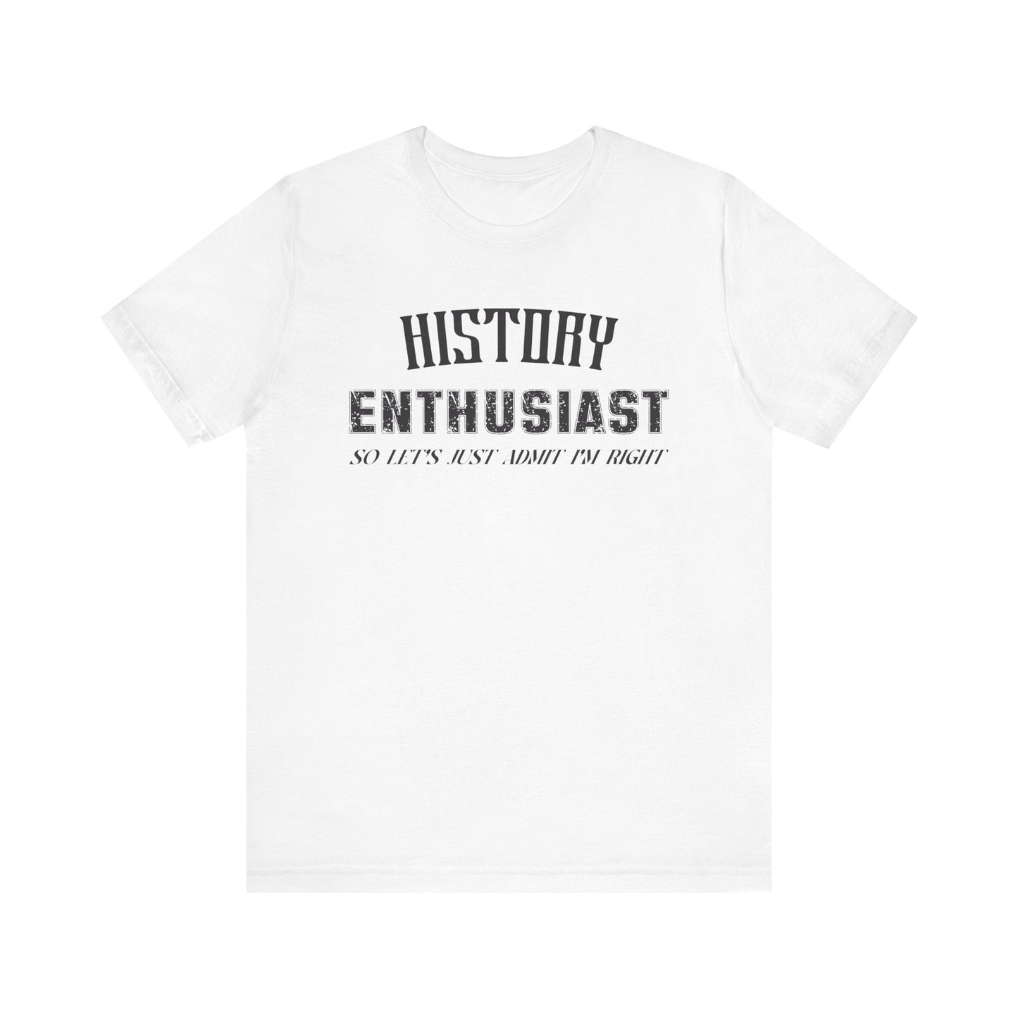 History Enthusiast T-Shirt