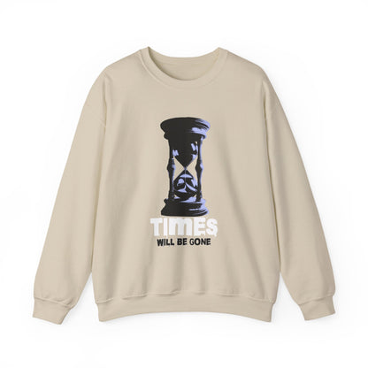 Times Will Be Gone Sweatshirt