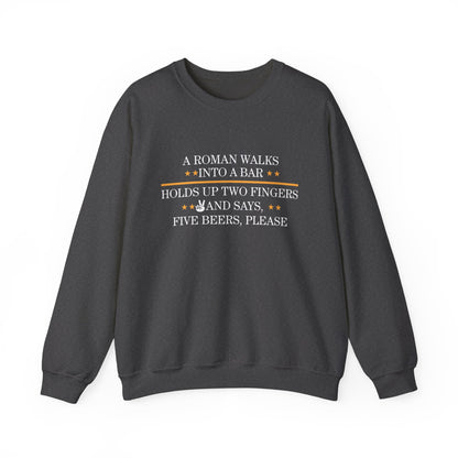 Roman Walks Into a Bar Sweatshirt