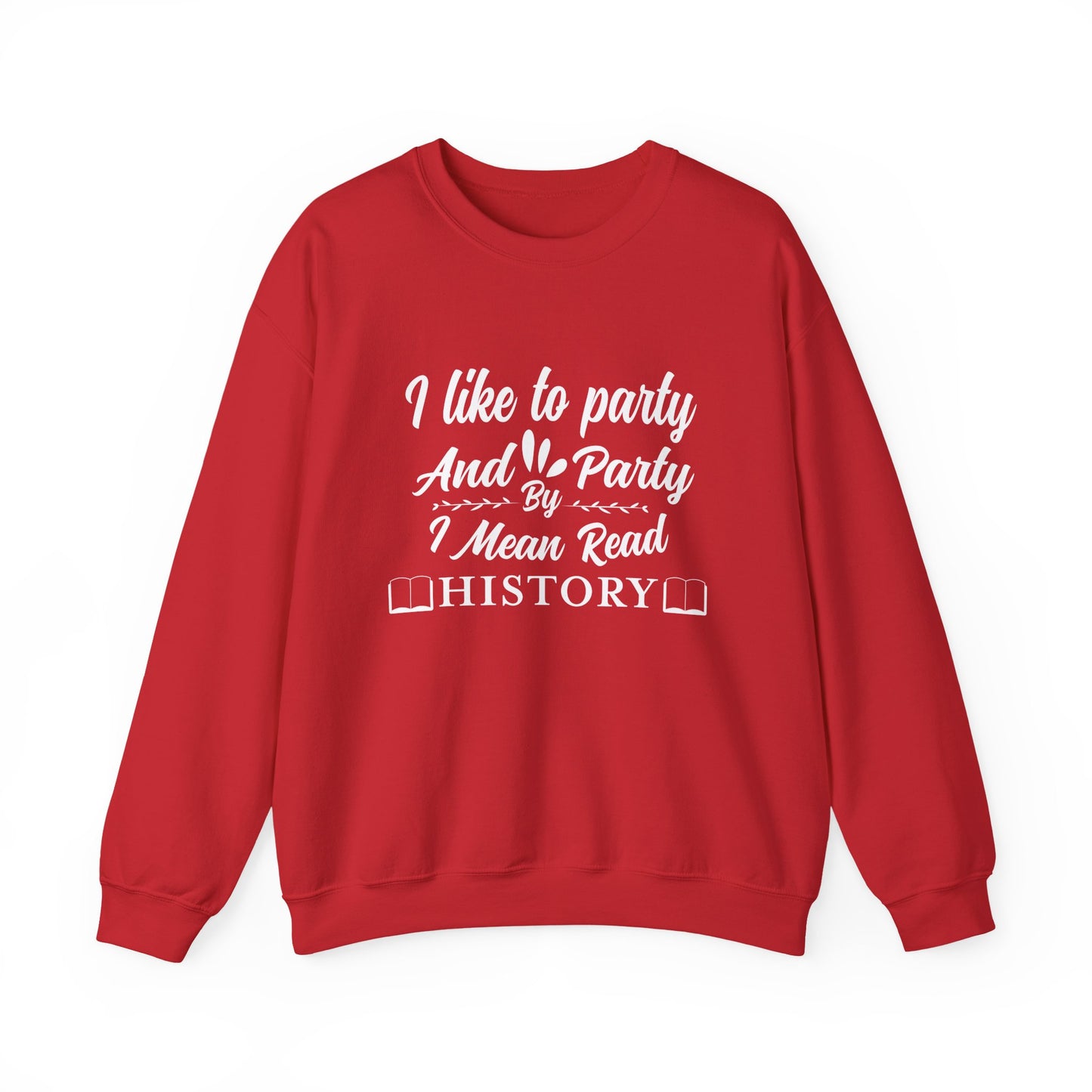I Like To Party Sweatshirts