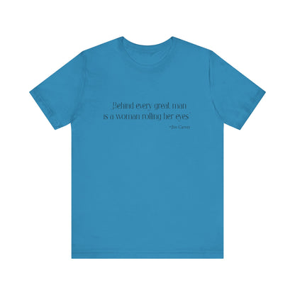 Behind every great man T-Shirt