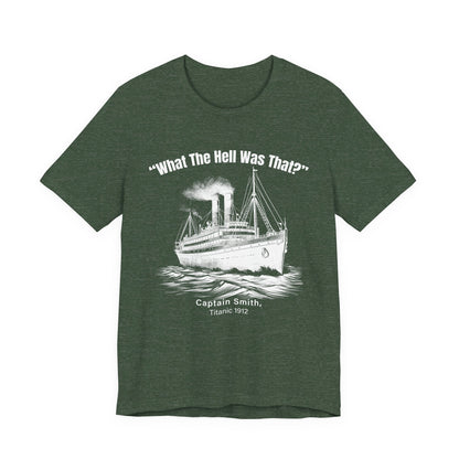 Titanic What The Hell Was That T-Shirt