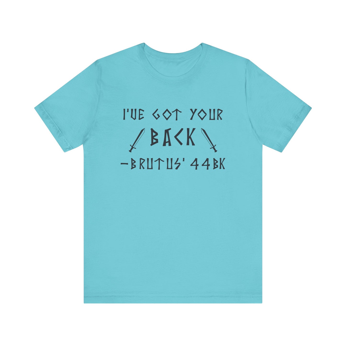 I've Got Your Back T-Shirt
