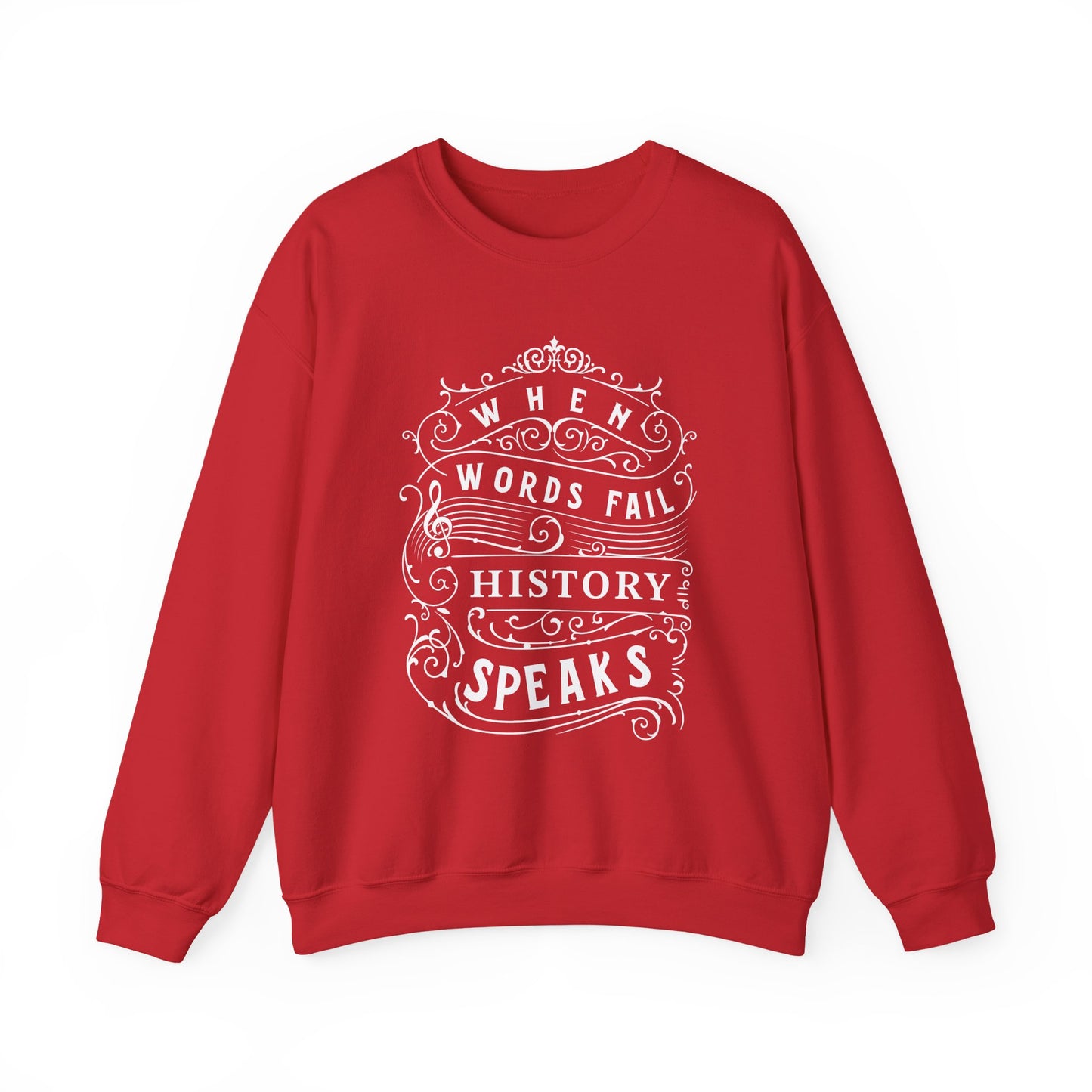 When Words Fail History Speaks Sweatshirt
