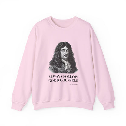 Always follow good counsels Sweatshirt