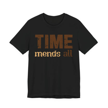 Time mends all All T-Shirt