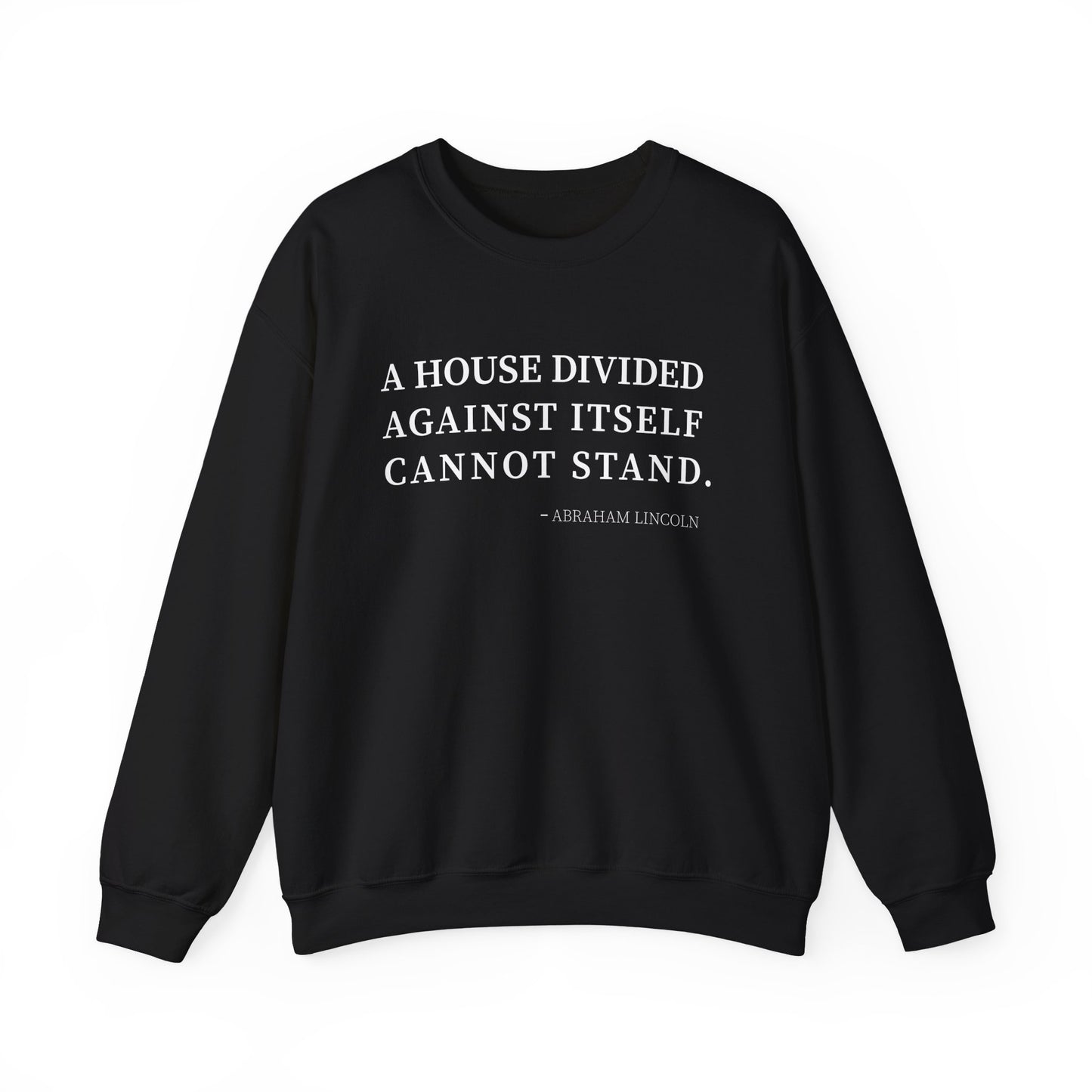 A house divided against itself cannot stand Sweatshirt