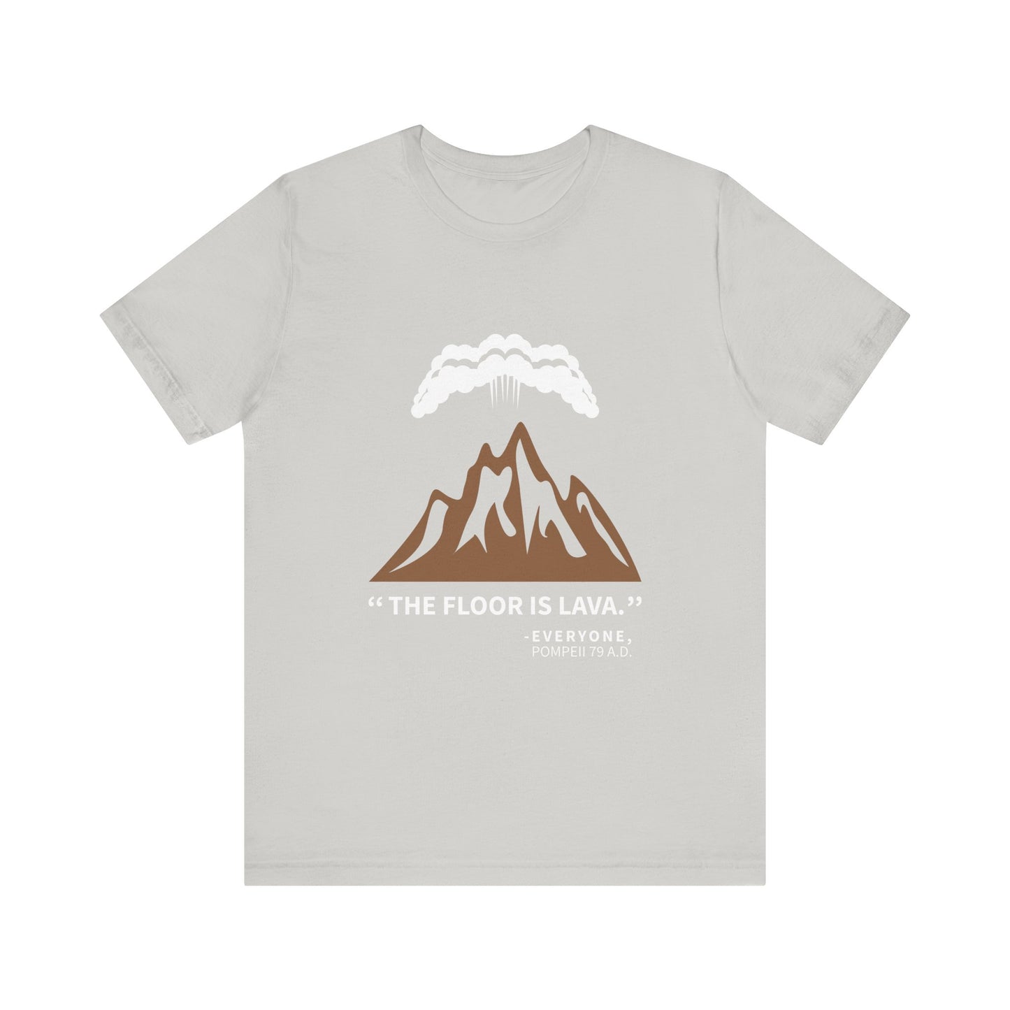Floor Is Lava Pompeii T-Shirt
