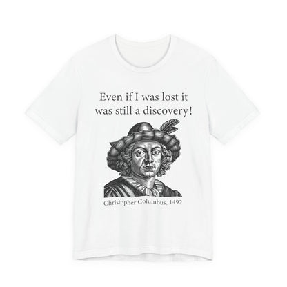 Still A Discovery Christopher Columbus T‑Shirt