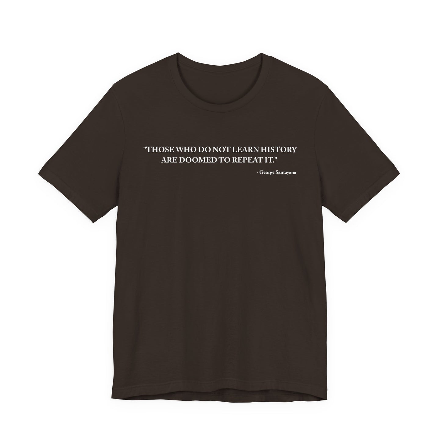 Those who do not learn history T-Shirt