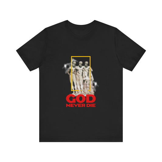 God never die T-Shirt