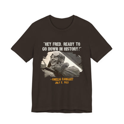 Ready To Go Down In History T-Shirt