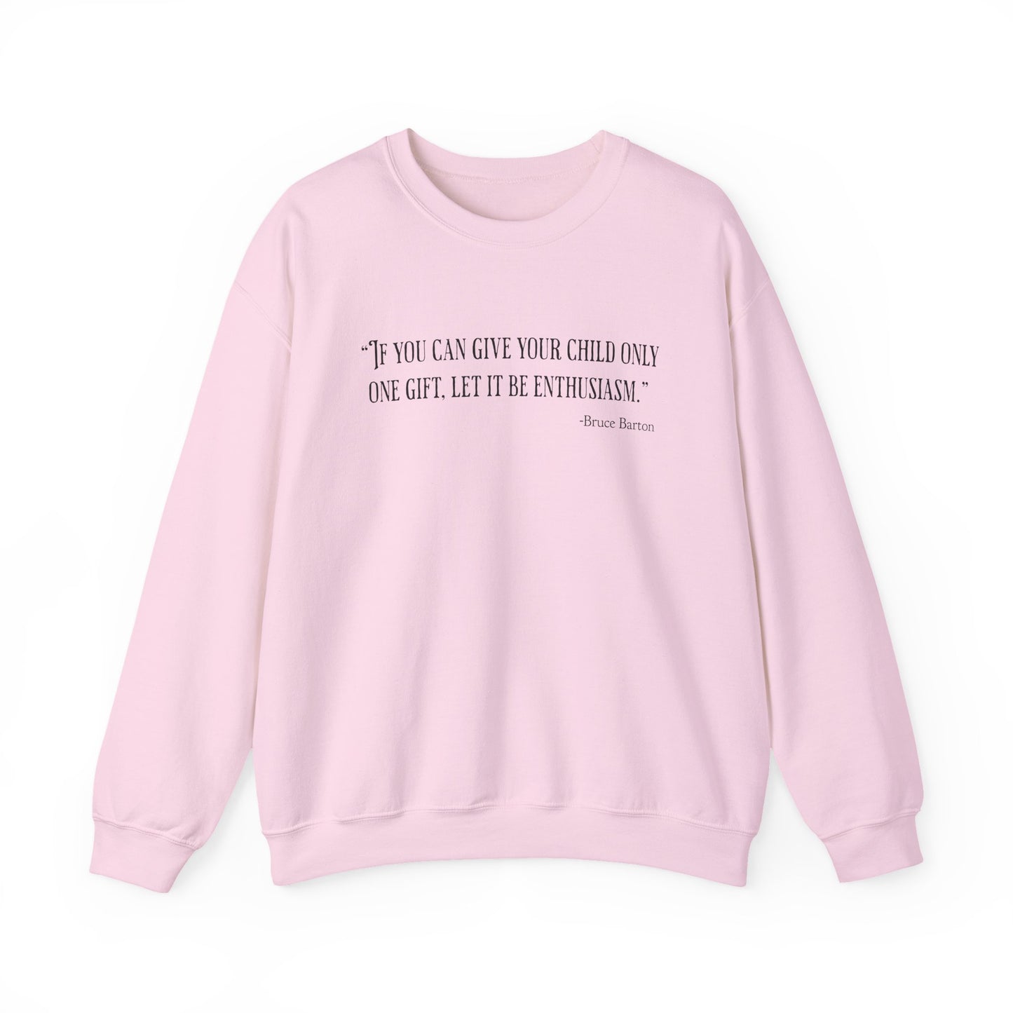If you can give your child only one gift Sweatshirts