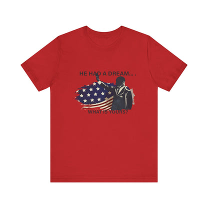 He had a dream T-Shirt