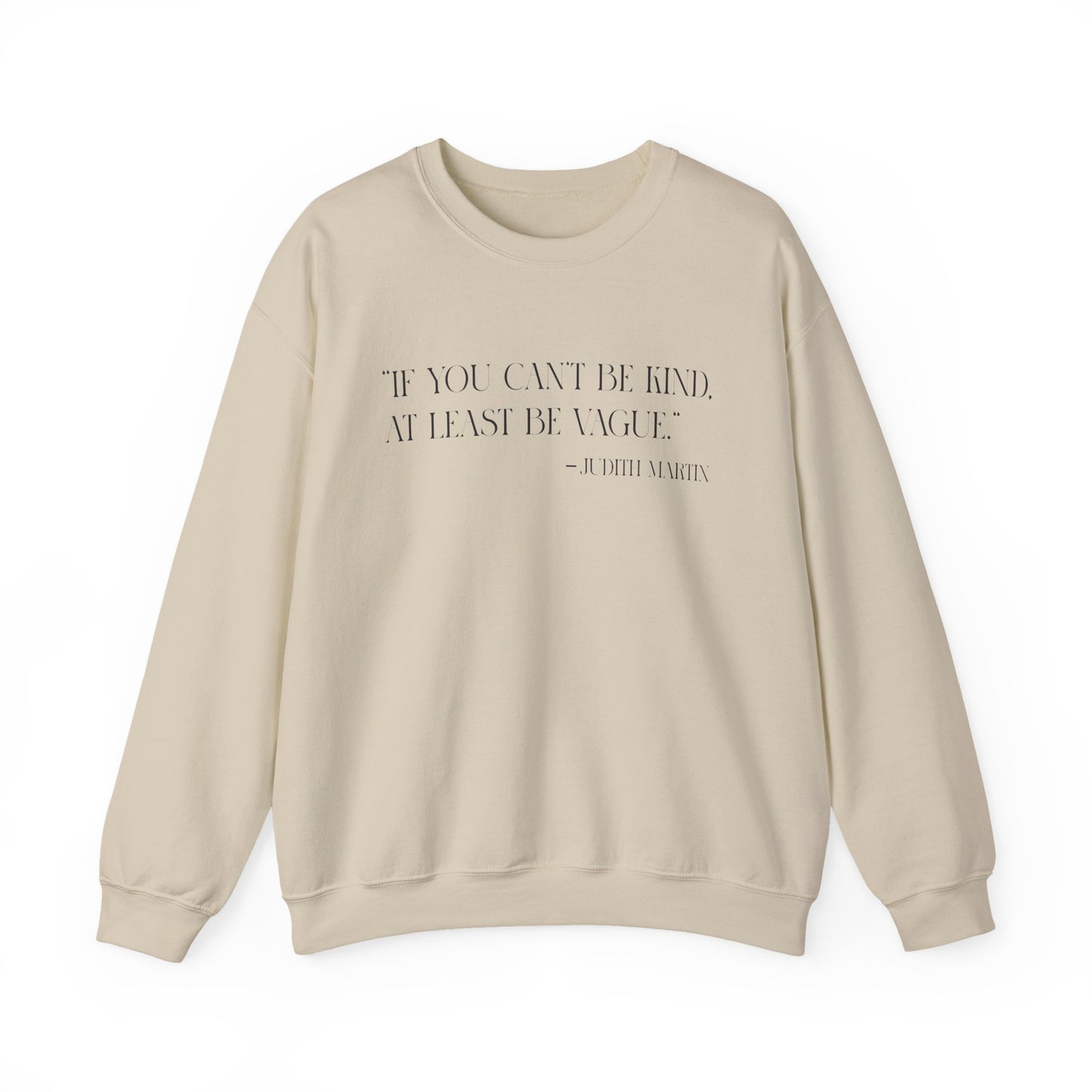 If you can’t be kind Sweatshirts