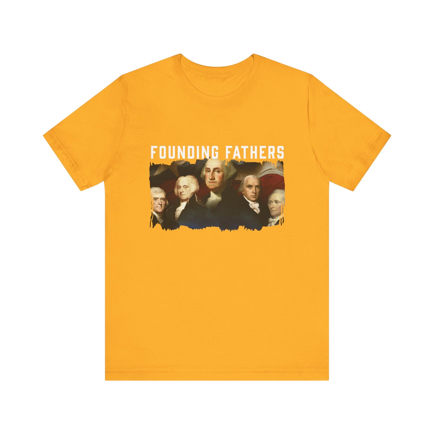 America We Are Your Founding Fathers T-Shirt