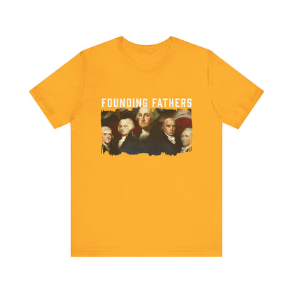 America We Are Your Founding Fathers T-Shirt